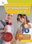 Religia. Szkoła podstawowa klasa 8. Mocą Ducha Św. przemieniamy świat. Karty pracy. Gaudium