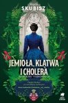 Jemioła, klątwa  i cholera. Saga rodu Tyszkowskich