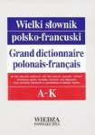 Wielki słownik polsko-francuski T. 1 A-K 