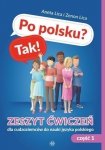 Po polsku? Tak! Zeszyt ćwiczeń część 1 dla dla dzieci uczących się języka polskiego jako drugiego z płytą CD