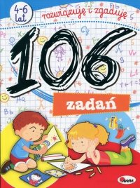 106 zadań 4-6 lat rozwiązuję i zgaduję 