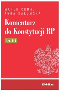 Komentarz do Konstytucji RP art. 144 