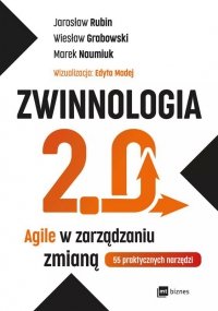 Zwinnologia 2.0. Agile w zarządzaniu zmianą 