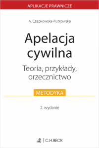 Apelacja cywilna. Teoria, przykłady, orzecznictwo 