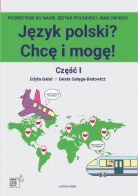 Język polski? Chcę i mogę! Część I. Podręcznik do nauki języka polskiego jako obcego na poziomie A1 z nagraniami MP3 (OUTLET) 