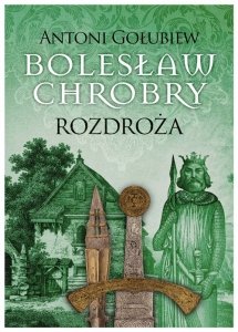 Bolesław Chrobry Rozdroża