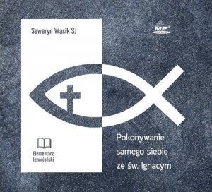 Pokonywanie samego siebie ze św. Ignacym