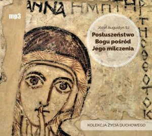 Posłuszeństwo Bogu pośród Jego milczenia