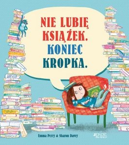 Nie lubię książek Koniec kropka