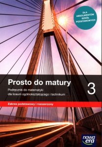 Prosto do matury 3 Matematyka Podręcznik Zakres podstawowy i rozszerzony