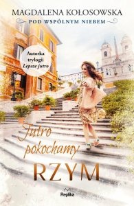 Jutro pokochamy Rzym Pod wspólnym niebem