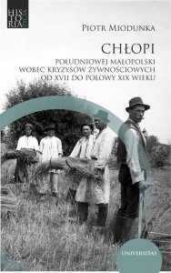 Chłopi południowej Małopolski wobec kryzysów żywnościowych od XVII do połowyXIX wieku