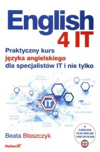 English 4 IT Praktyczny kurs języka angielskiego dla specjalistów IT i nie tylko