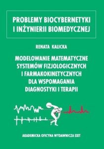 Modelowanie matematyczne systemów fizjologicznych i farmakokinetycznych dla wspomagania diagnostyki i terapii