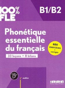 100% FLE Phonetique essentielle du francais B1/B2 + zawartość online