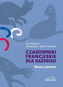 Czasowniki francuskie dla każdego Wzory odmian