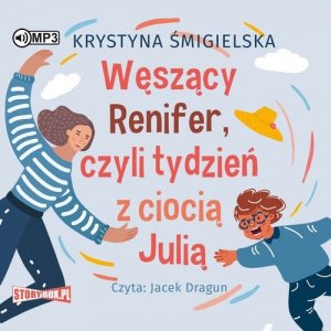 Węszący Renifer czyli tydzień z ciocią Julią