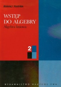 Wstęp do algebry 2 Algebra liniowa