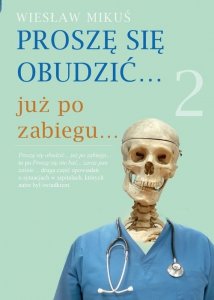 Proszę się obudzić  już po zabiegu Część 2
