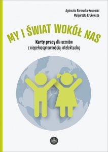 My i świat wokół nas Karty pracy dla uczniów z niepełnosprawnością intelektualną