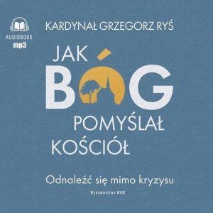 Jak Bóg pomyślał Kościół