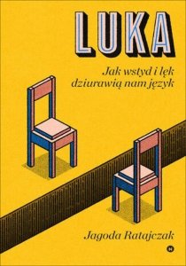 Luka Jak wstyd i lęk dziurawią nam język