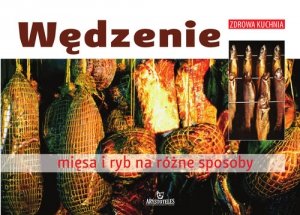 Wędzenie mięsa i ryb na różne sposoby