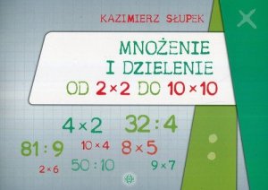 Mnożenie i dzielenie od 2 x 2 do 10 x 10