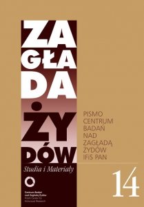 Zagłada Żydów Studia i Materiały /Rocznik 14/