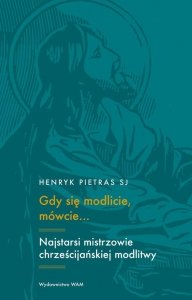 Gdy się modlicie mówcie...