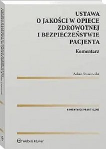 Ustawa o jakości w opiece zdrowotnej i bezpieczeństwie pacjenta Komentarz