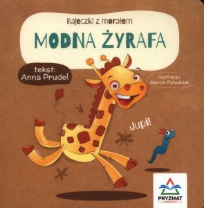 Modna żyrafa. Bajeczki z morałem