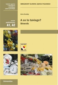 A co to takiego? Obrazkowy słownik języka polskiego (A1, A2) EBOOK PDF