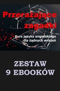 9 ebooków: Przerażające zagadki. Kurs języka angielskiego dla żądnych wrażeń (EBOOK)