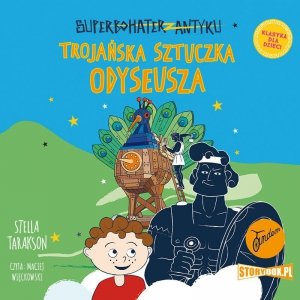Superbohater z antyku. Tom 8. Trojańska sztuczka Odyseusza - audiobook