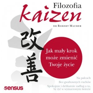 Filozofia Kaizen. Jak mały krok może zmienić Twoje życie - audiobook / ebook