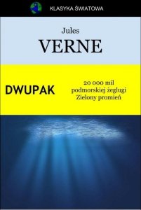 Dwupak. 20 000 mil podmorskiej żeglugi. Zielony promień (EBOOK)