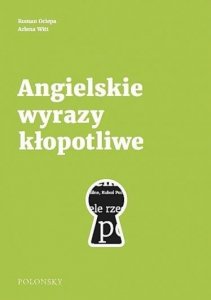 Angielskie wyrazy kłopotliwe Poradnik językowy Nowe wydanie 