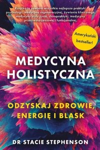 Medycyna holistyczna Odzyskaj zdrowie, energię i blask