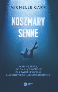 Koszmary senne. Skąd się biorą, jakie mają znaczenie dla Twojej psychiki i jak odzyskać nad nimi kon