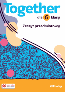 Together. Szkoła podstawowa. Klasa 6. Zeszyt przedmiotowy