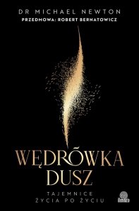 Wędrówka dusz. Wydanie z przedmową Roberta Bernatowicza. Tajemnice życia po życiu