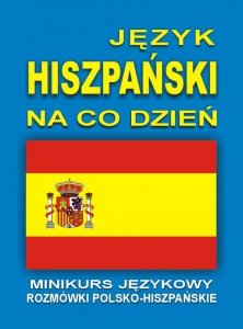 Język hiszpański na co dzień. Rozmówki polsko-hiszpańskie + CD
