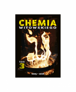 Chemia Witowskiego. Tom 3. 2005-2026