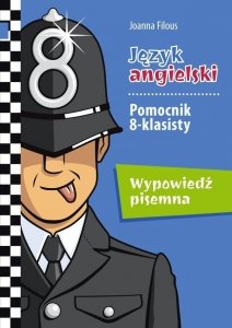Język angielski. Pomocnik 8-klasisty. Wypowiedź pisemna