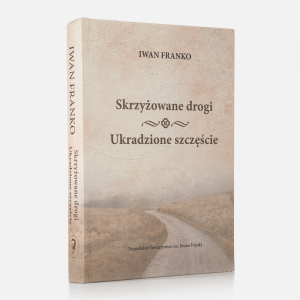 Skrzyżowane drogi, Ukradzione szczęście. Iwan Franko