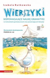 Wierszyki wspomagające naukę gramatyki (z ćwiczeniami gramatycznymi oraz poszerzającymi leksykę). Dla dorosłych obcokrajowców. Poziom A1-A2