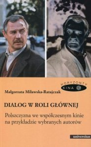 Dialog w roli głównej. Polszczyzna we współczesnym kinie na przykładzie wybranych autorów