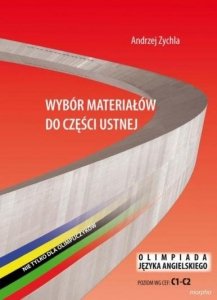 Wybór materiałów do części ustnej. Nie tylko dla olimpijczyków. Olimpiada języka angielskiego. Poziom C1-C2