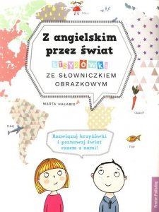 Z angielskim przez świat Krzyżówki ze słowniczkiem obrazkowym